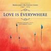 Margaret Ruthven Lang - Love is Everywhere (Songs Vol.1)