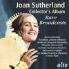 Joan Sutherland Collector�s Album: Rare Broadcasts