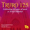 Truro 125: Celebrating 125 years of music at Truro Cathedral