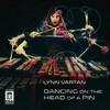 Lynn Vartan: Dancing on the Head of a Pin