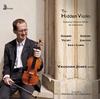 The Hidden Violin: Romantic Virtuoso Works for Solo Violin