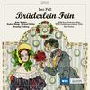Leo Fall - Bruderlein fein