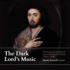 The Dark Lord�s Music: The Lutebook of Edward, Lord Herbert of Cherbury