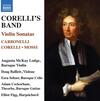 Corelli�s Band: Violin Sonatas by Carbonelli, Corelli & Mossi