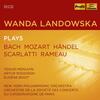 Wanda Landowska plays Bach, Mozart, Handel, Scarlatti, Rameau