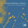 Schickedanz - Canto doloroso e danza: Chamber Music