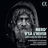 Merd� v�la l�hiver: Complaintes des gens de rue