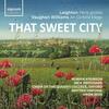 That Sweet City: Leighton - Veris gratia; Vaughan Williams - An Oxford Elegy