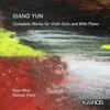 Yun - Complete Works for Violin Solo and with Piano