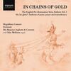 In Chains of Gold: The English Pre-Restoration Verse Anthem Vol.3