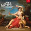 Love�s Labyrinth: Songs and Duets by Monteverdi and his Contemporaries