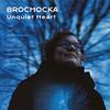 Brochocka - Unquiet Heart