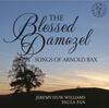Bax - The Blessed Damozel: Songs