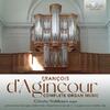 D�Agincour - Complete Organ Music