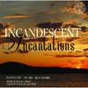 Incandescent Incantations: Pantcheff, Phibbs, Blackford
