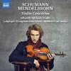 Schumann & Mendelssohn - Violin Concertos