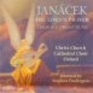 Janacek - The Lord�s Prayer, The Shorter Choral and Organ Works
