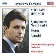 Hersch - Symphonies No. 1 and 2, Fracta, Arrach�