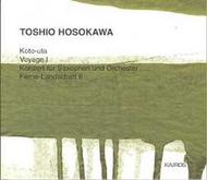Toshio Hosokawa - Ferne Landschaft II, etc | Kairos KAI0012172
