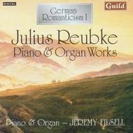 Julius Reubke - Piano & Organ Works