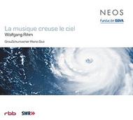 Rihm - La Musique Creuse le Ciel, Uber-Schrift | Neos Music NEOS10721