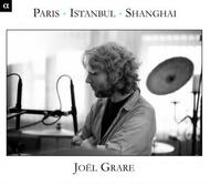 Joel Grare - �Paris - Istanbul - Shangai� | Alpha ALPHA523