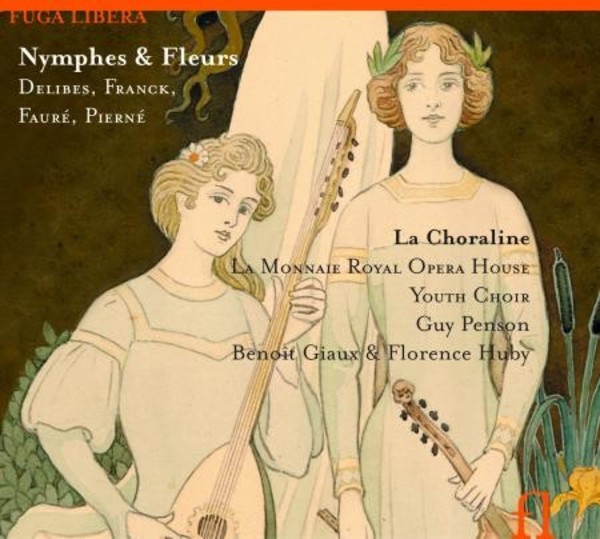 Franck / Delibes / Faure / Pierne - Nymphes & Fleurs