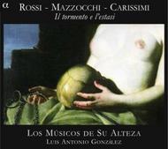 Rossi / Mazzocchi / Carissimi - Il Tormenti e l�estasi | Alpha ALPHA183