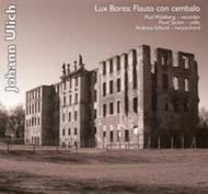Lux Borea: Flauto con Cembalo (Works by Johann Ulich)
