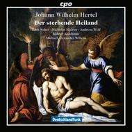 Johann Wilhelm Hertel - Der sterbende Heiland | CPO 7778742