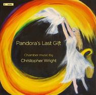 Pandora�s Last Gift: Chamber Music by Christopher Wright | Metier MSV28547