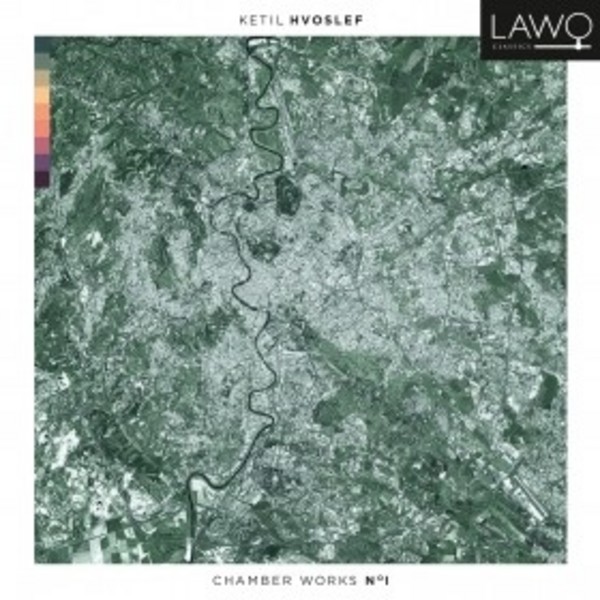Ketil Hvoslef - Chamber Works No.1 | Lawo Classics LWC1066