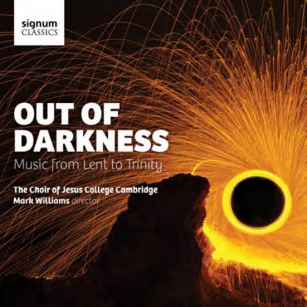 Out of Darkness: Music from Lent to Trinity