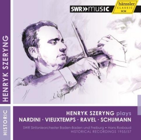 Henryk Szeryng plays Schumann, Vieuxtemps, Nardini, Ravel