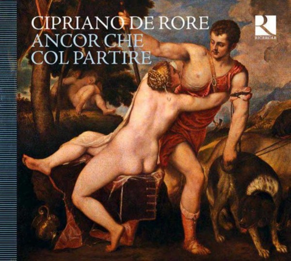 Cipriano de Rore - Ancor che col Partire | Ricercar RIC355