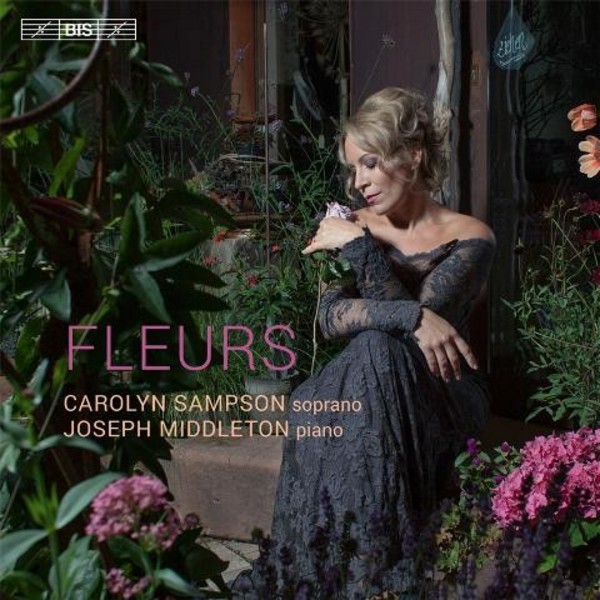 Carolyn Sampson: Fleurs | BIS BIS2102