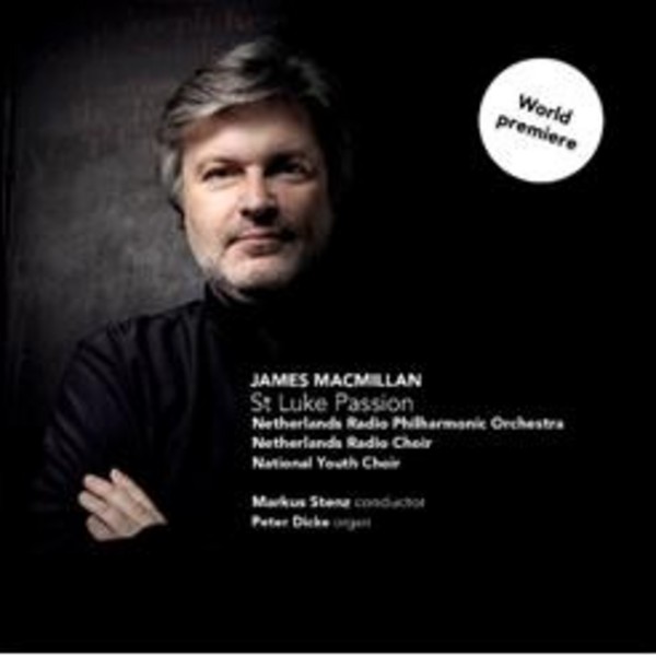 MacMillan - St Luke Passion | Challenge Classics CC72671