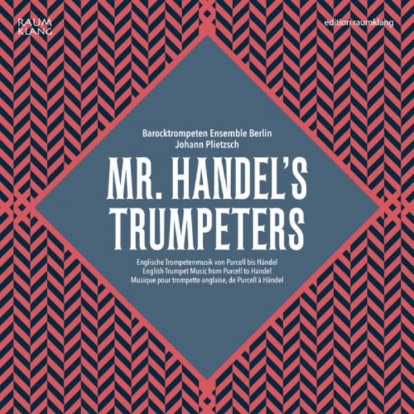 Mr Handel�s Trumpeters: English Trumpet Music from Purcell to Handel