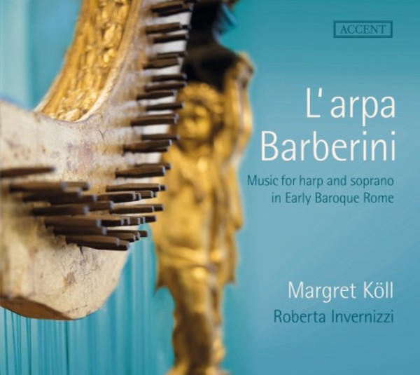L�Arpa Barberini: Music for harp & soprano in Early Baroque Rome | Accent ACC24310