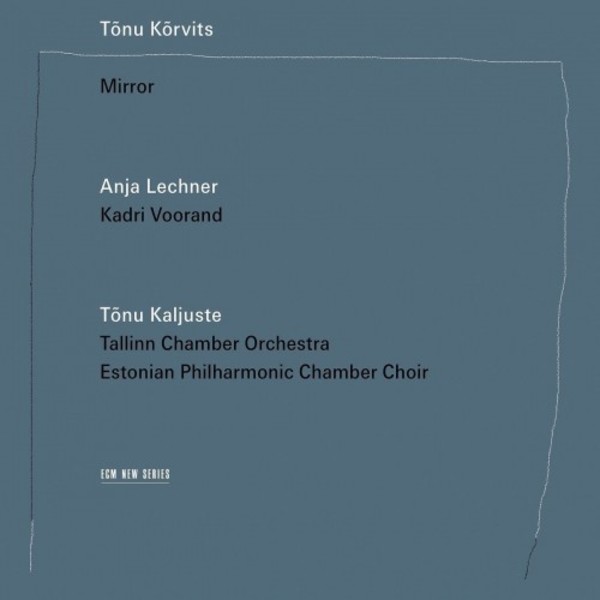 Tonu Korvits - Mirror | ECM New Series 4812303
