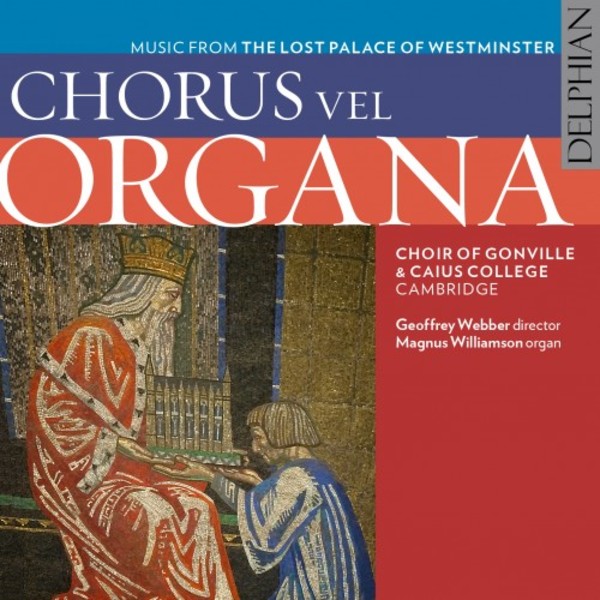 Chorus vel Organa: Music from the Lost Palace of Westminster