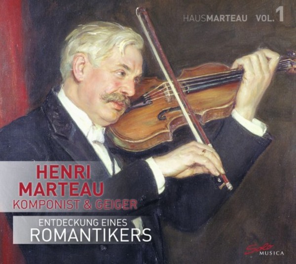 Henri Marteau - Discovery of a Romantic Vol.1