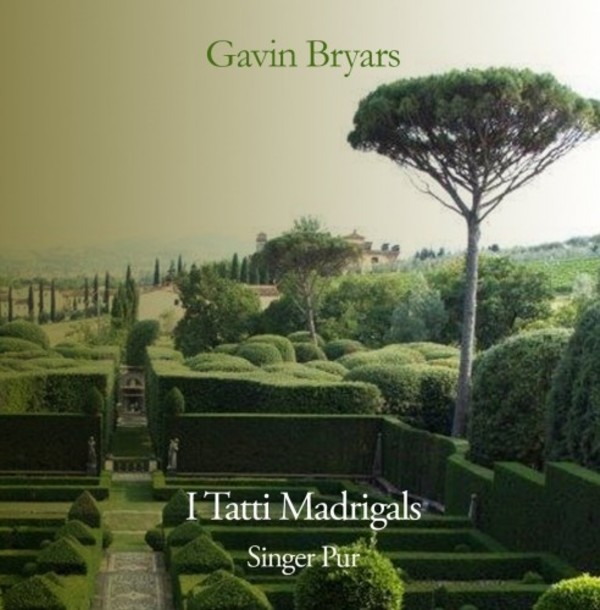 Gavin Bryars - I Tatti Madrigals