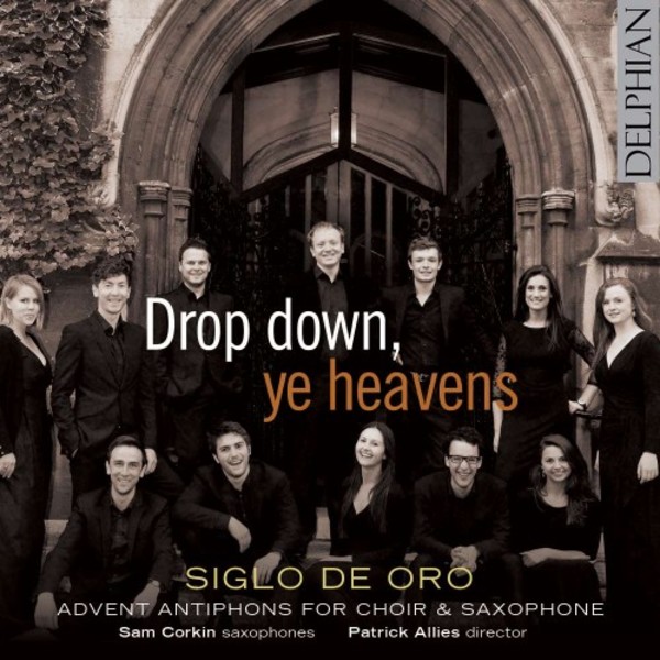 Drop down, ye heavens: Advent Antiphons for Choir & Saxophone