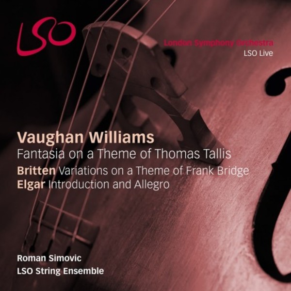 Vaughan Williams - Tallis Fantasia; Britten - Frank Bridge Variations; Elgar - Introduction & Allegro