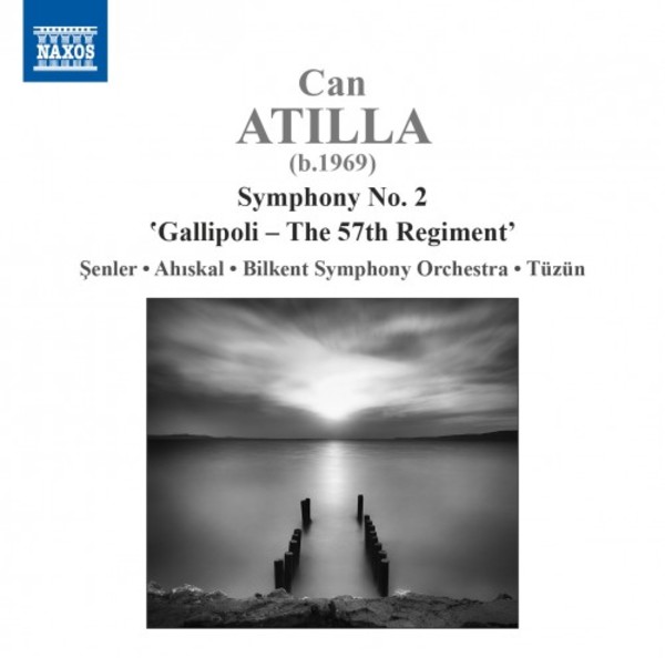 Can Atilla - Symphony no.2 �Gallipoli: The 57th Regiment� | Naxos 8579009