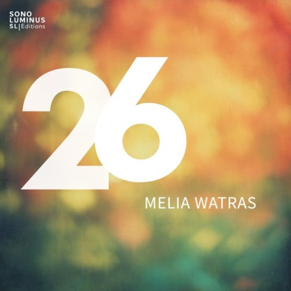 Melia Watras: 26 | Sono Luminus SLE7007