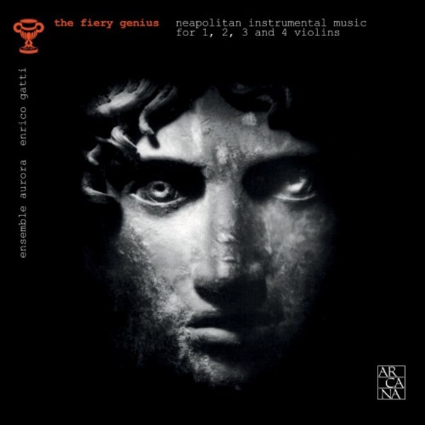 The Fiery Genius: Neapolitan instrumental music for 1-4 violins | Arcana A429