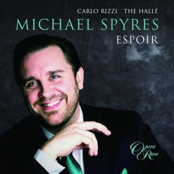 Michael Spyres: Espoir | Opera Rara ORR251