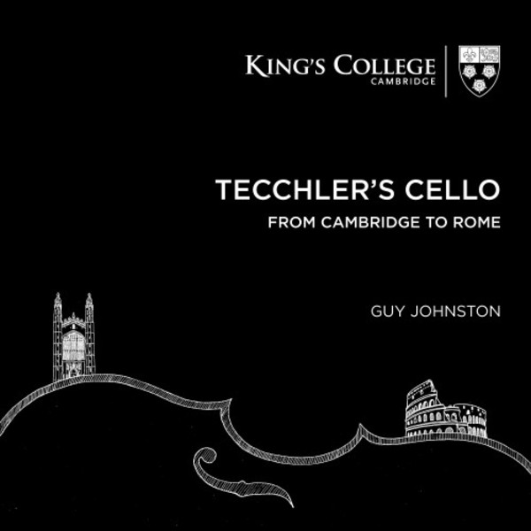 Tecchler�s Cello: From Cambridge to Rome | Kings College Cambridge KGS0026